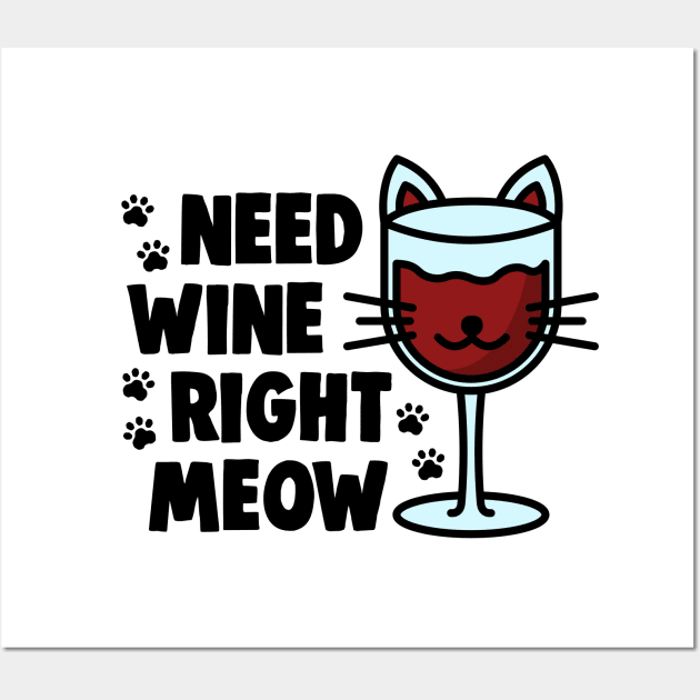 Need Wine Right Meow Wine Cat Lover Wall Art by imotvoksim